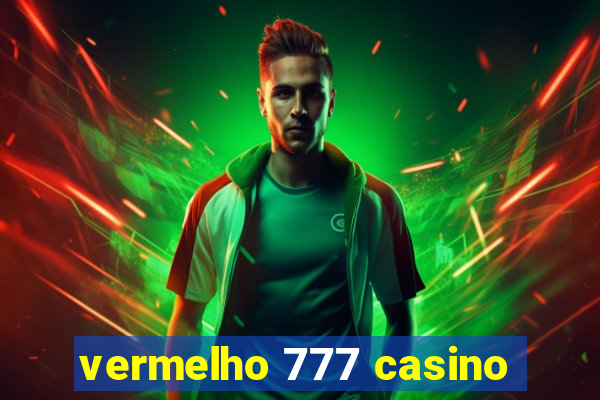 vermelho 777 casino